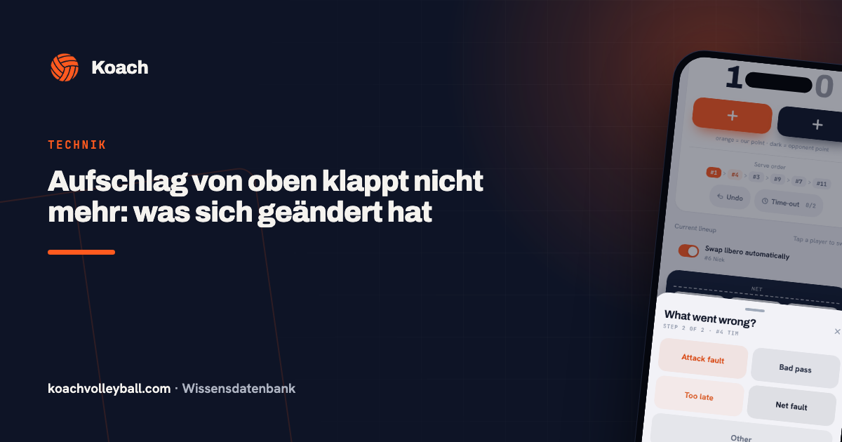 Aufschlag von oben klappt nicht mehr: was sich geändert hat