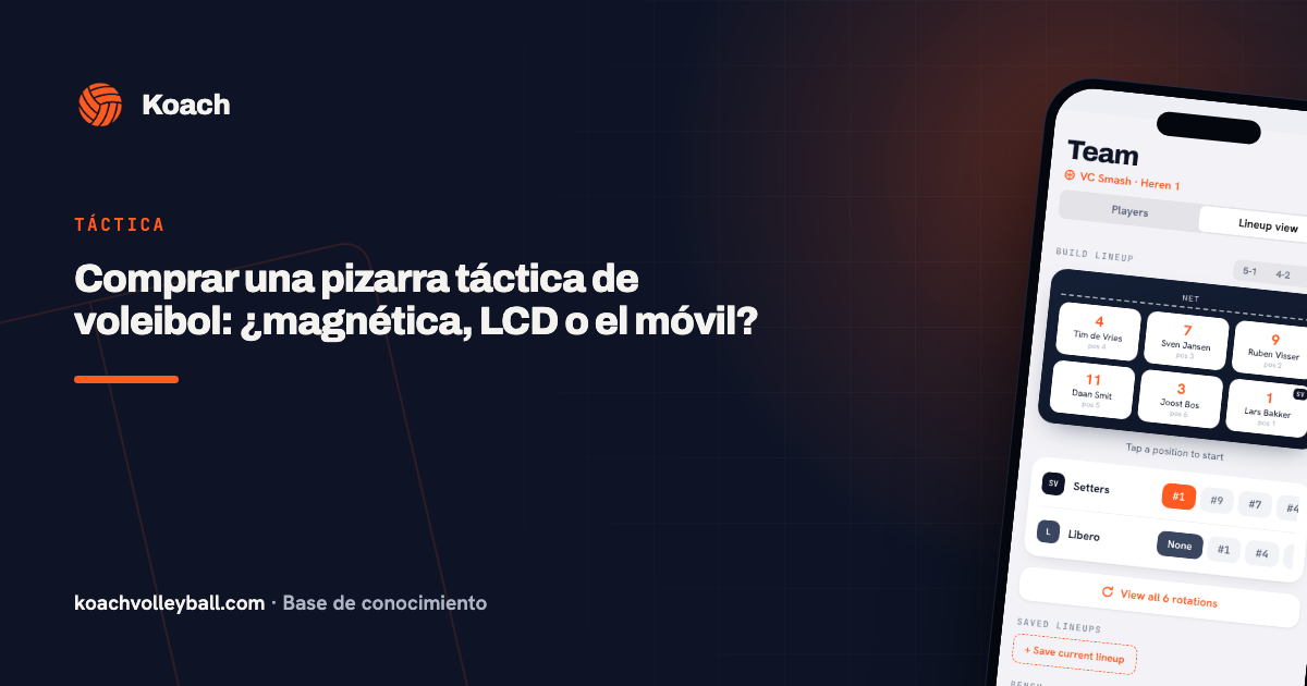 Comprar una pizarra táctica de voleibol: ¿magnética, LCD o el móvil?