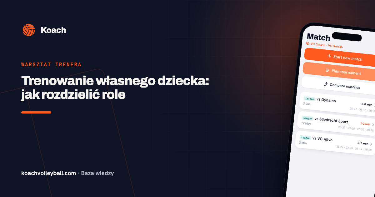 Trenowanie własnego dziecka: jak rozdzielić role