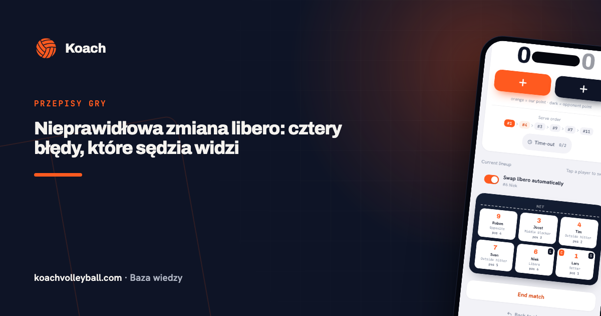 Nieprawidłowa zmiana libero: cztery błędy, które sędzia widzi
