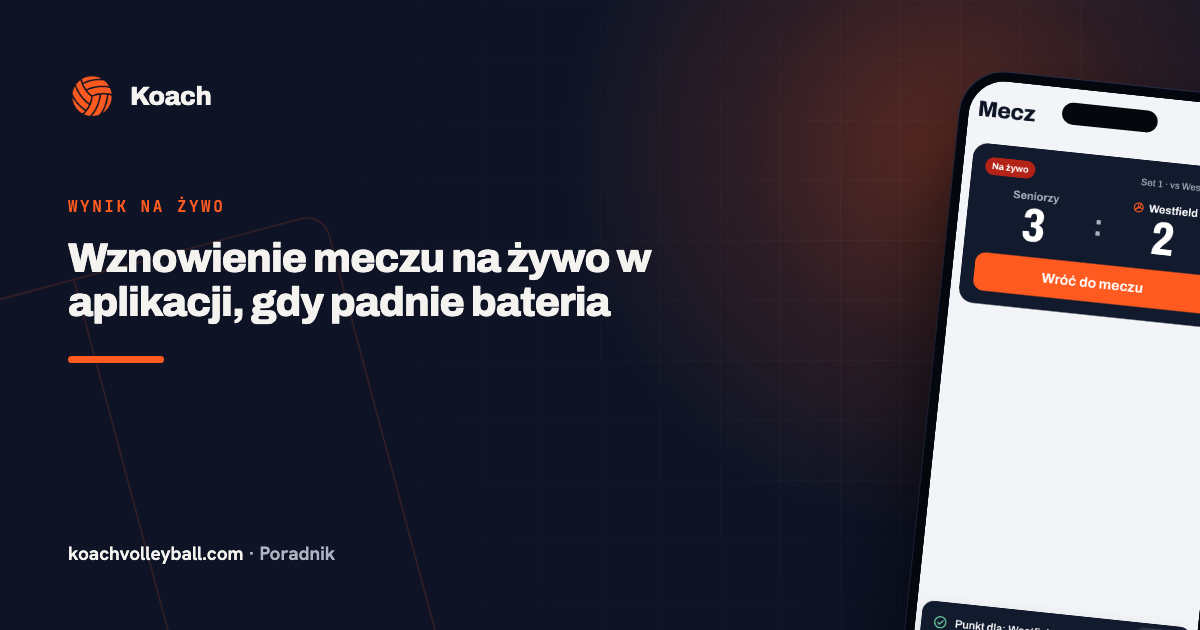 Wznowienie meczu na żywo w aplikacji, gdy padnie bateria