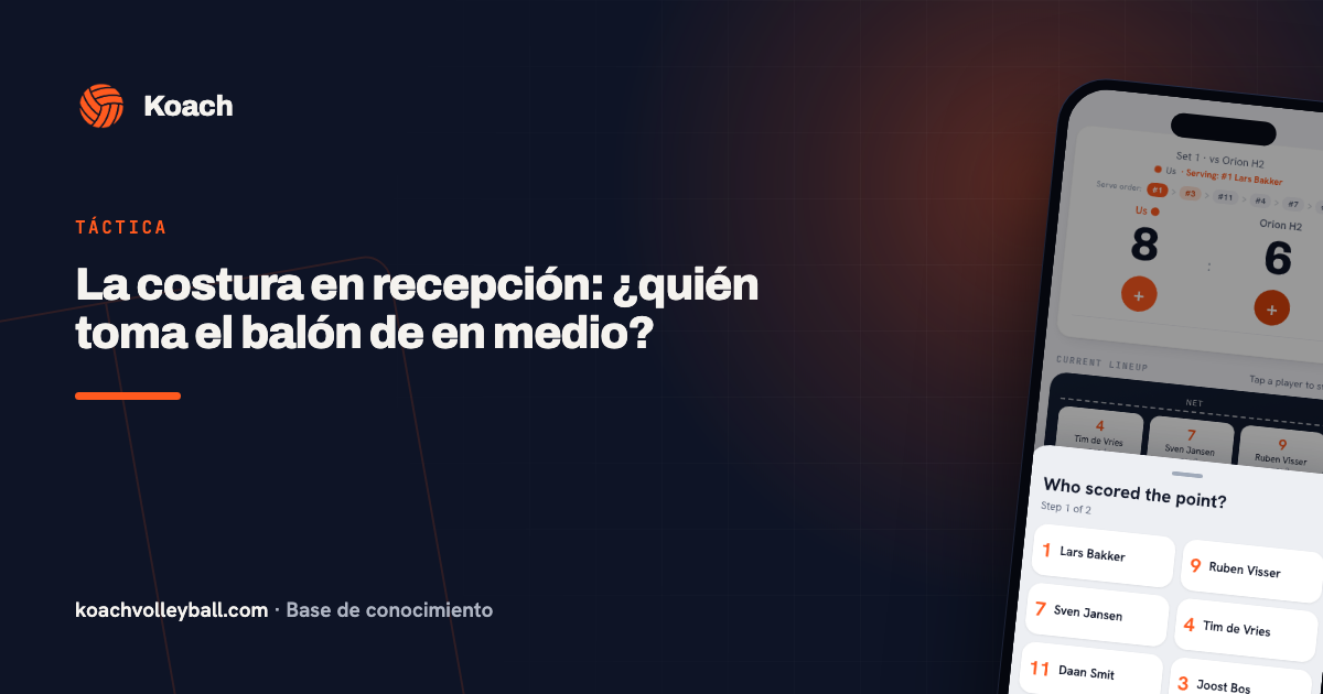La costura en recepción: ¿quién toma el balón de en medio?