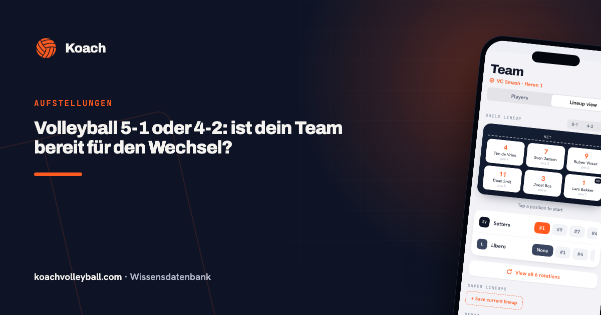 Volleyball 5-1 oder 4-2: ist dein Team bereit für den Wechsel?