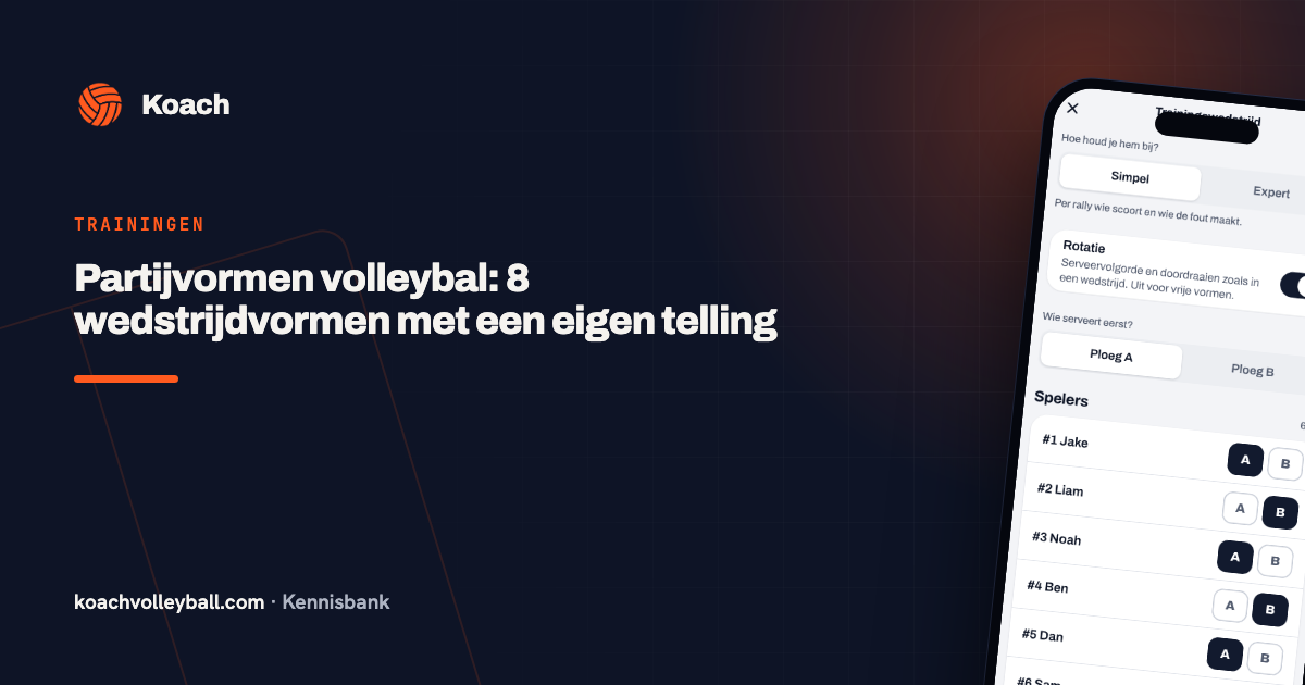 Partijvormen volleybal: 8 wedstrijdvormen met een eigen telling