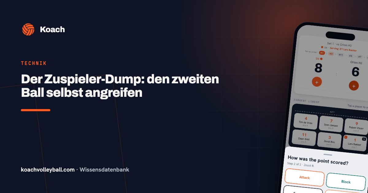 Der Zuspieler-Dump: den zweiten Ball selbst angreifen
