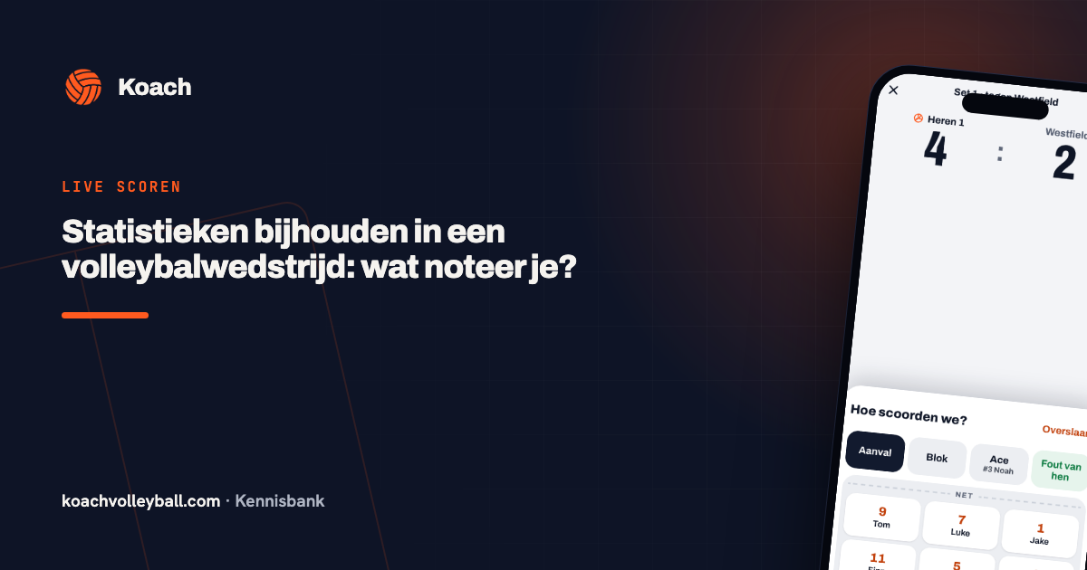 Statistieken bijhouden in een volleybalwedstrijd: wat noteer je?