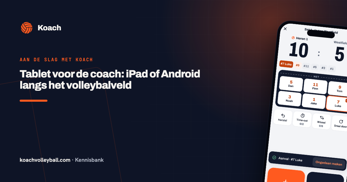 Tablet voor de coach: iPad of Android langs het volleybalveld