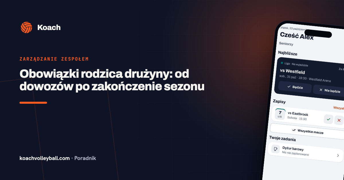 Obowiązki rodzica drużyny: od dowozów po zakończenie sezonu