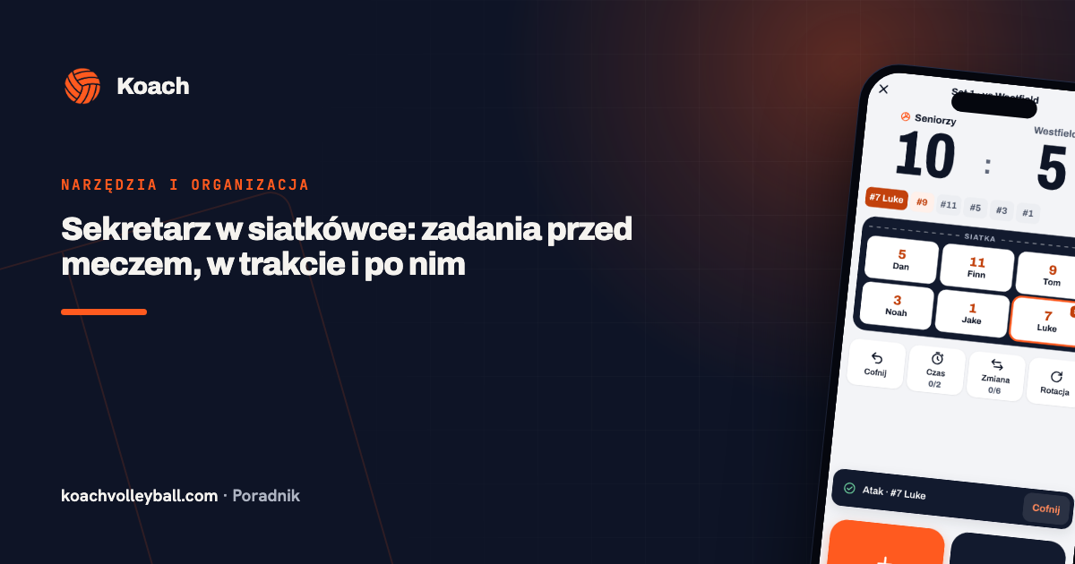 Sekretarz w siatkówce: zadania przed meczem, w trakcie i po nim