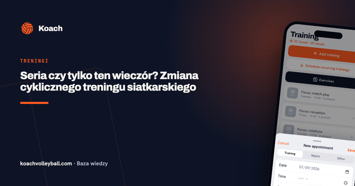 Seria czy tylko ten wieczór? Zmiana cyklicznego treningu siatkarskiego