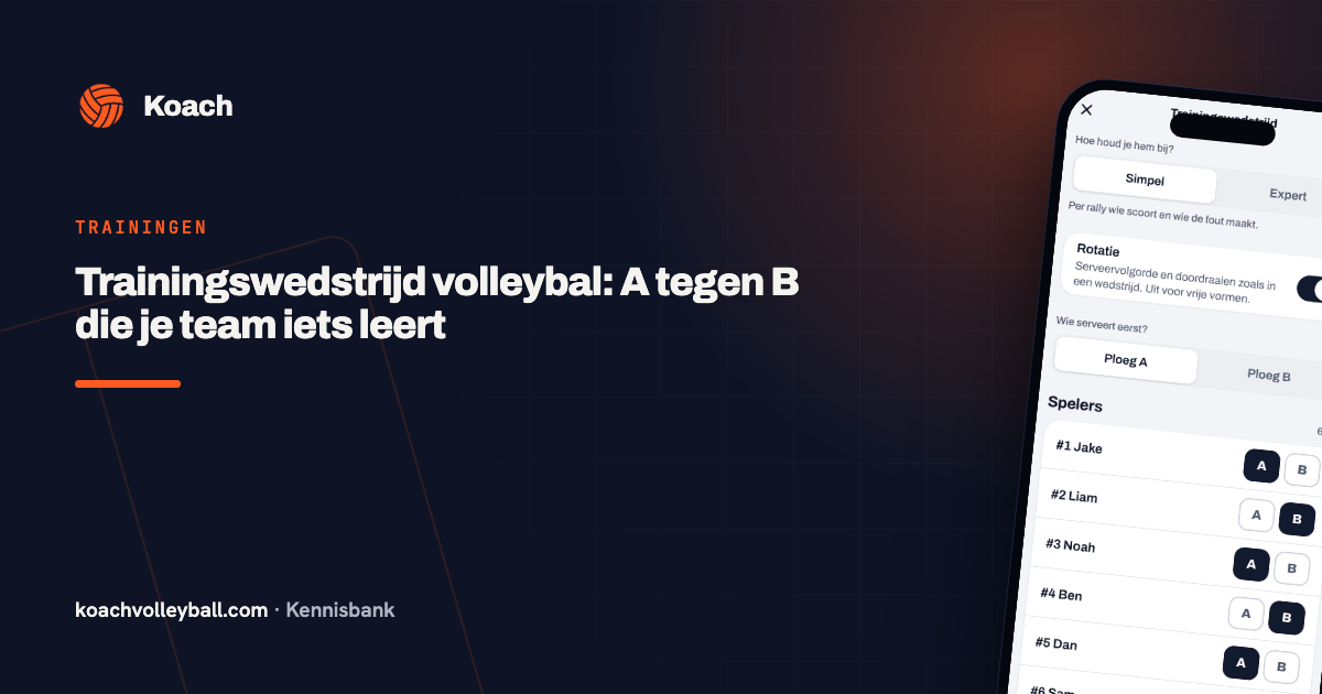 Trainingswedstrijd volleybal: A tegen B die je team iets leert