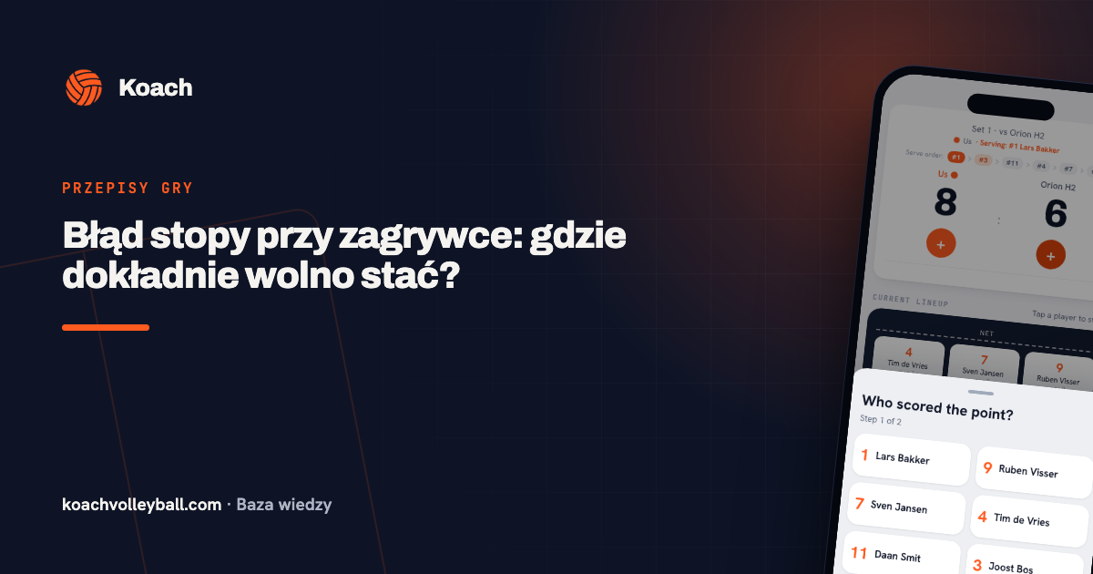 Błąd stopy przy zagrywce: gdzie dokładnie wolno stać?