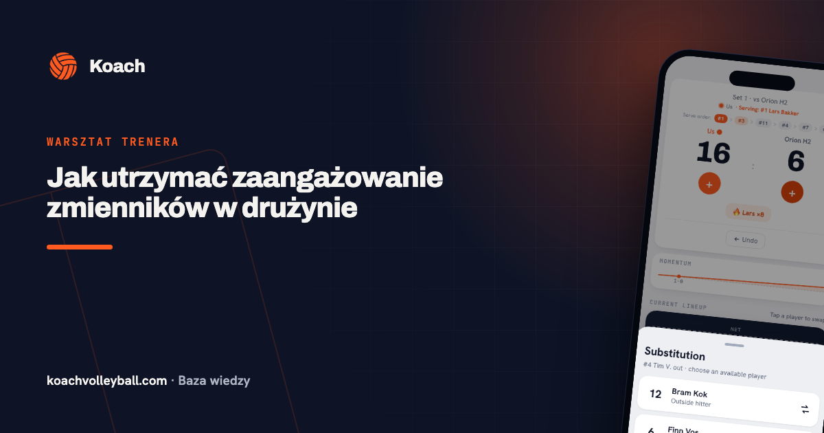Jak utrzymać zaangażowanie zmienników w drużynie
