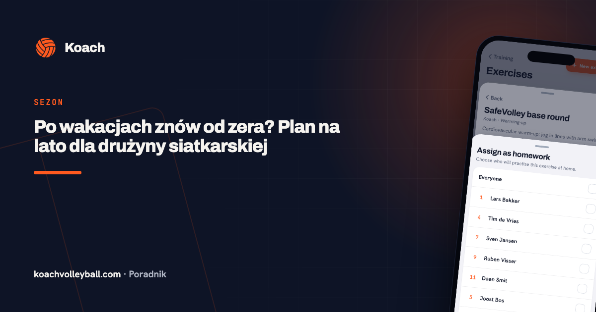 Po wakacjach znów od zera? Plan na lato dla drużyny siatkarskiej